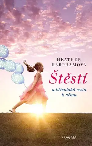 Psychológia, etika Štěstí - Heather Harphamová