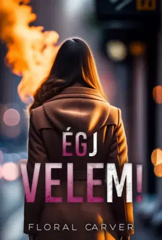 Romantická beletria Égj Velem! - Floral Carver