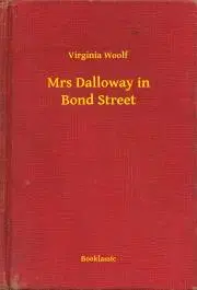 Svetová beletria Mrs Dalloway in Bond Street - Virginia Woolf