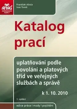 Ekonómia, manažment - ostatné Katalog prací – uplatňování podle povolání a platových tříd ve veřejných službách a správě od 1. 10. 2010 - Alinče František