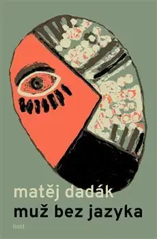 Česká beletria Muž bez jazyka - Matěj Dadák
