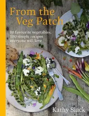 Vegetariánska kuchyňa From the Veg Patch - Kathy Slack