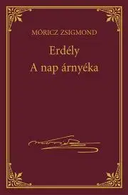 Svetová beletria Erdély - A nap árnyéka - Zsigmond Móricz