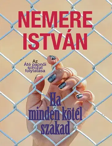 Detektívky, trilery, horory Ha minden kötél szakad - István Nemere