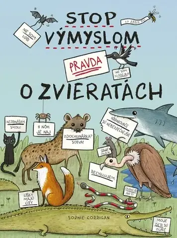Pre deti a mládež - ostatné Stop výmyslom! Pravda o zvieratách - Sophie Corrigan,Veronika Maťúšová