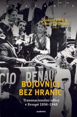 História - ostatné Bojovníci bez hranic. Transnacionální odboj v Evropě 1936-1948 - Robert Gildea,Ismee Tames