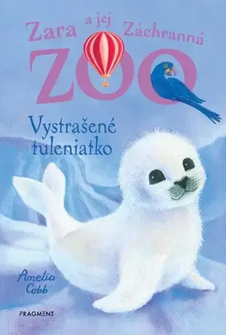 Dobrodružstvo, napätie, western Zara a jej Záchranná ZOO 5: Vystrašené tuleniatko - Amelia Cobb,Sophy Williamsová,Viktória Floreková