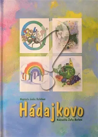 Básničky a hádanky pre deti Hádajkovo - Janka Balážová,Žofia Barlová