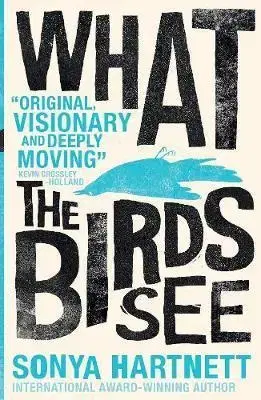 V cudzom jazyku What the Birds See - Sonya Hartnett
