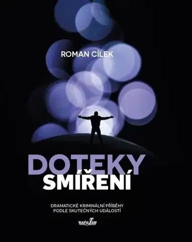 Detektívky, trilery, horory Doteky smíření - Roman Cílek