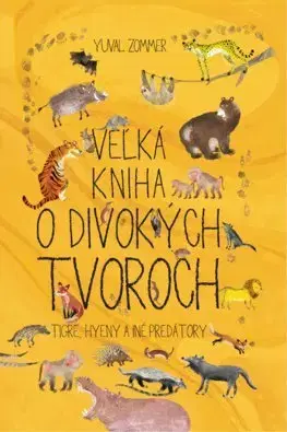 Príroda Veľká kniha o divokých tvoroch - Yuval Zommer