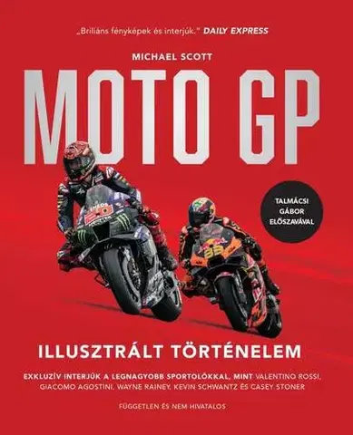Auto, moto Moto GP - Illusztrált Történelem - Michael Scott,Gergely Erdélyi