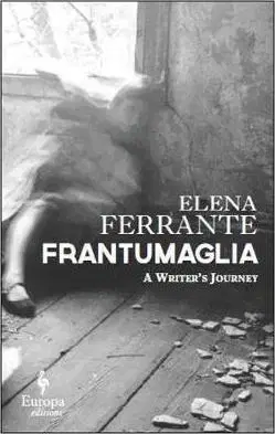 Cudzojazyčná literatúra Frantumaglia - Elena Ferrante