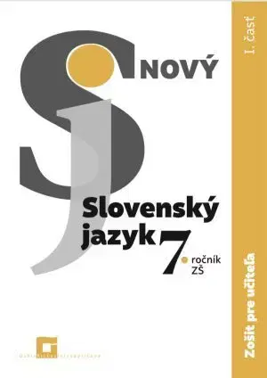 Slovenský jazyk Nový Slovenský jazyk 7. ročník ZŠ - 1. časť, Zošit pre učiteľa - Jarmila Krajčovičová
