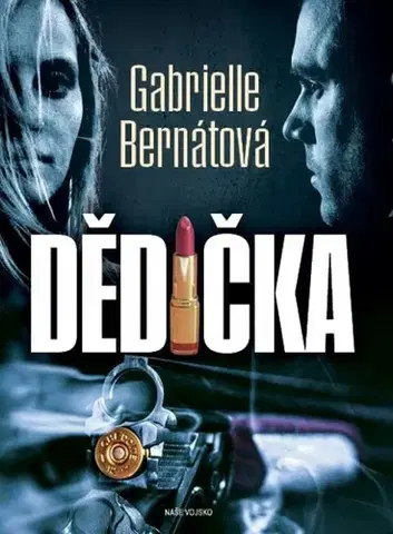 Slovenská beletria Dědička - Gabrielle Bernátová