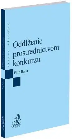 Právo - ostatné Oddlženie prostredníctvom konkurzu - Filip Balla