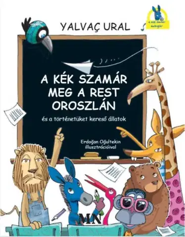 Rozprávky A Kék Szamár meg a rest Oroszlán és a történetüket kereső állatok - Yalvac Ural