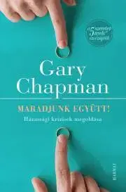 Rozvoj osobnosti Maradjunk együtt! - Gary Chapman