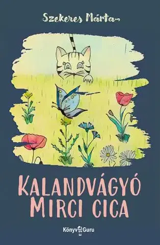 Rozprávky Kalandvágyó Mirci cica - Szekeres Márta