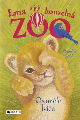 Pre deti a mládež - ostatné Ema a její kouzelná ZOO: Osamělé lvíče - Amelia Cobb