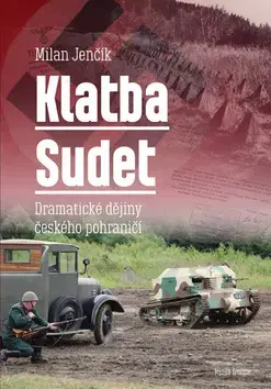 Slovenské a české dejiny Klatba Sudet - Milan Jenčík