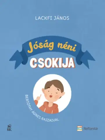 Rozprávky Jóság néni csokija - János Lackfi