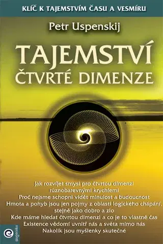 Mystika, proroctvá, záhady, zaujímavosti Tajemství čtvrté dimenze - Petr Uspenskij