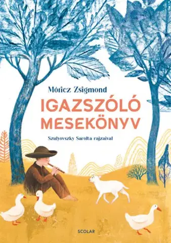 Rozprávky Igazszóló mesekönyv - Zsigmond Móricz,Sarolta Szulyovszky