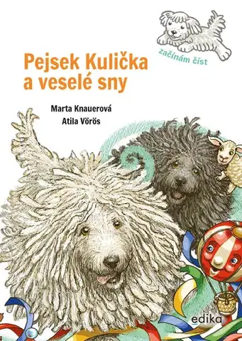 Rozprávky Pejsek Kulička a veselé sny – Začínám číst - Marta Knauerová