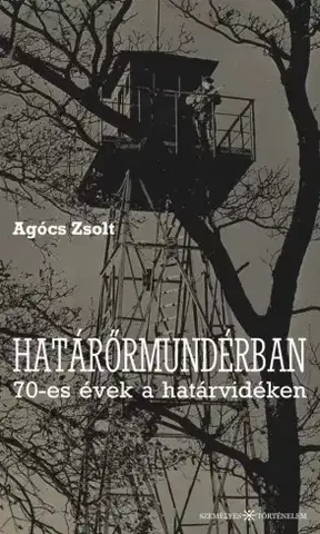 Biografie - ostatné Határőrmundérban a 70-es évek végén - Agócs Zsolt