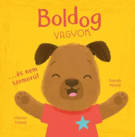 Rozprávky Én és az érzéseim - Boldog vagyok - és nem szomorú - Honor Head,Sarah Ward