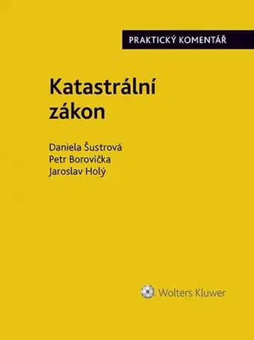 Právo ČR Katastrální zákon - Daniela Šustrová,Petr Borovička,Jaroslav Holý