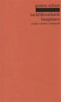Literárna veda, jazykoveda Na křižovatkách imaginace - Gustav Erhart