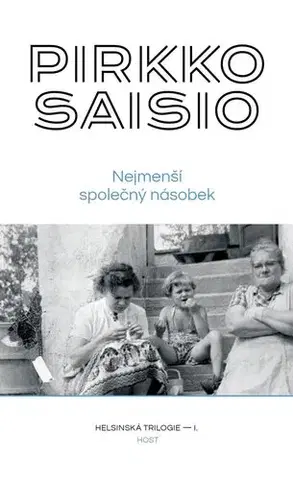 Svetová beletria Helsinská trilogie 1: Nejmenší společný násobek - Saisio Pirkko,Jitka Hanušová
