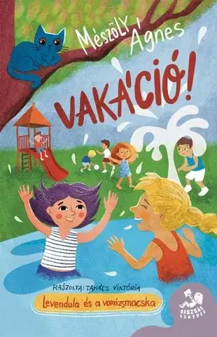 Rozprávky Vakáció! - Levendula és Varázsmacska - Ágnes Mészöly