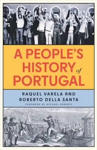 História A People's History of Portugal - Raquel Varela,Roberto della Santa