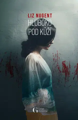 Detektívky, trilery, horory Hluboko pod kůží - Lizz Nugent