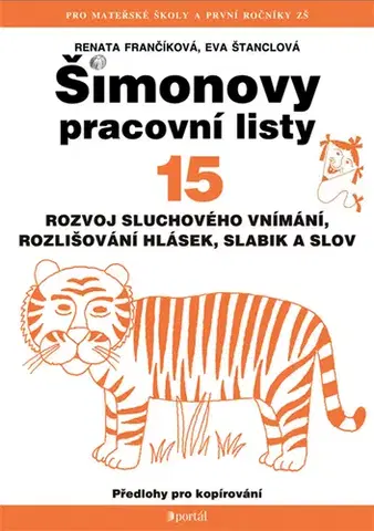 Pedagogika, vzdelávanie, vyučovanie ŠPL 15 - Rozvoj sluchového vnímání, rozlišování hlásek, slabik a slov - Eva Štanclová,Renata Frančíková