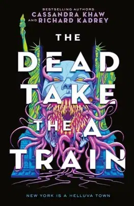 Detektívky, trilery, horory The Carrion City - The Dead Take the A Train - Richard Kadrey,Cassandra Khaw