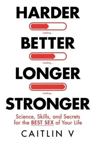 O mužoch a ženách Harder, Better, Longer, Stronger - Caitlin Vincent