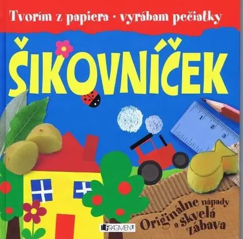 Nalepovačky, vystrihovačky, skladačky Šikovníček - tvorím z papiera, vyrábam pečiatky