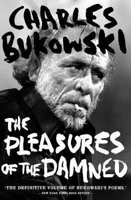 Cudzojazyčná literatúra The Pleasures of the Damned - Charles Bukowski