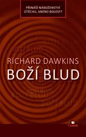 Náboženstvo - ostatné Boží blud - Přináší náboženství útěchu, anebo bolest? - Richard Dawkins