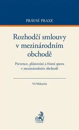 Podnikanie, obchod, predaj Rozhodčí smlouvy v mezinárodním obchodě - Vít Makarius