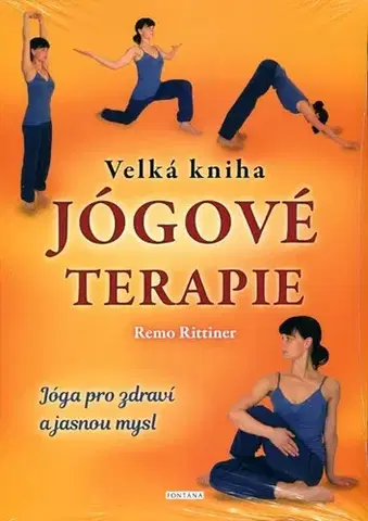 Joga, meditácia Velká kniha jógové terapie - Remo Rittiner