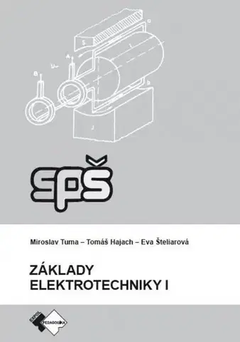 Učebnice pre SŠ - ostatné Základy elektrotechniky I. - Kolektív autorov