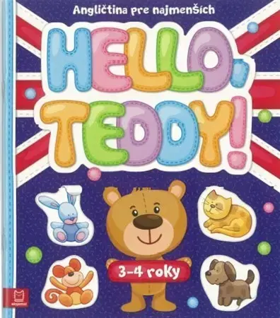 V cudzom jazyku Hello, Teddy! Angličtina pre najmenších 3-4 roky - Katarzyna Lanocha
