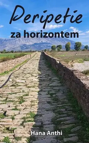 Biografie - ostatné Peripetie za horizontem - Hana Anthi