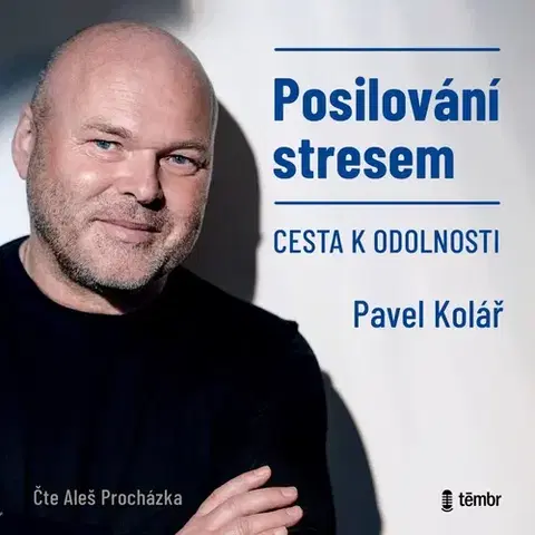 Zdravie, životný štýl Témbr Posilování stresem - Cesta k odolnosti