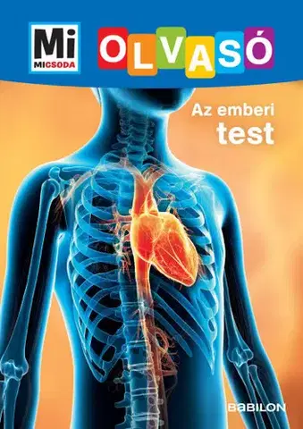 Ľudské telo Az emberi test - Mi Micsoda Olvasó - Christina Braun